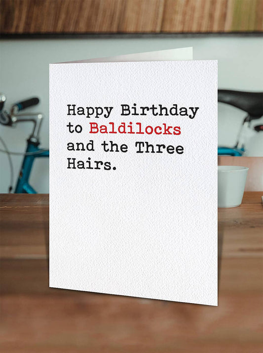 Funny Birthday Card - Baldilocks