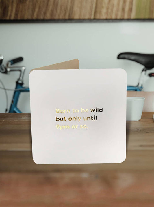 Funny Birthday Card - Born To Be Wild