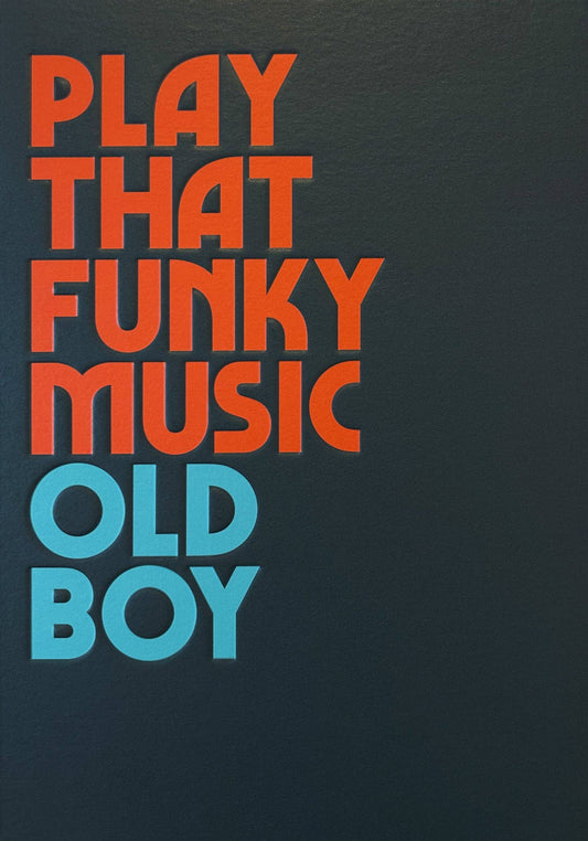 Play That Funky Music Old Boy – Funny Twisted Lyrics Birthday Card
