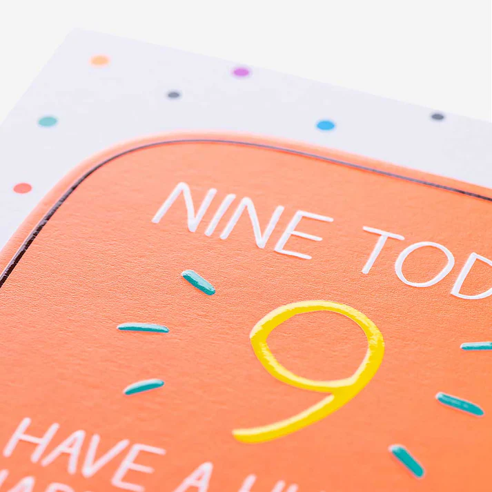Orange card with 'NINE TODAY' and number '9' on a white background
