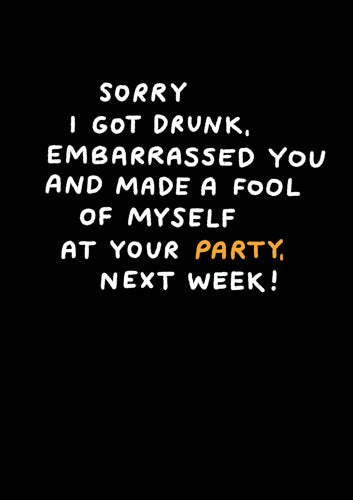 Sorry I Got Drunk At Your Party Greeting Card