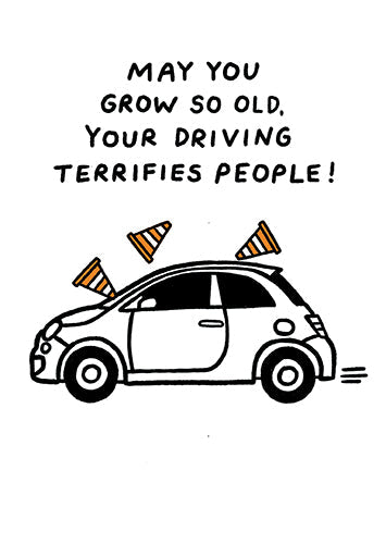 Your driving terrifies people