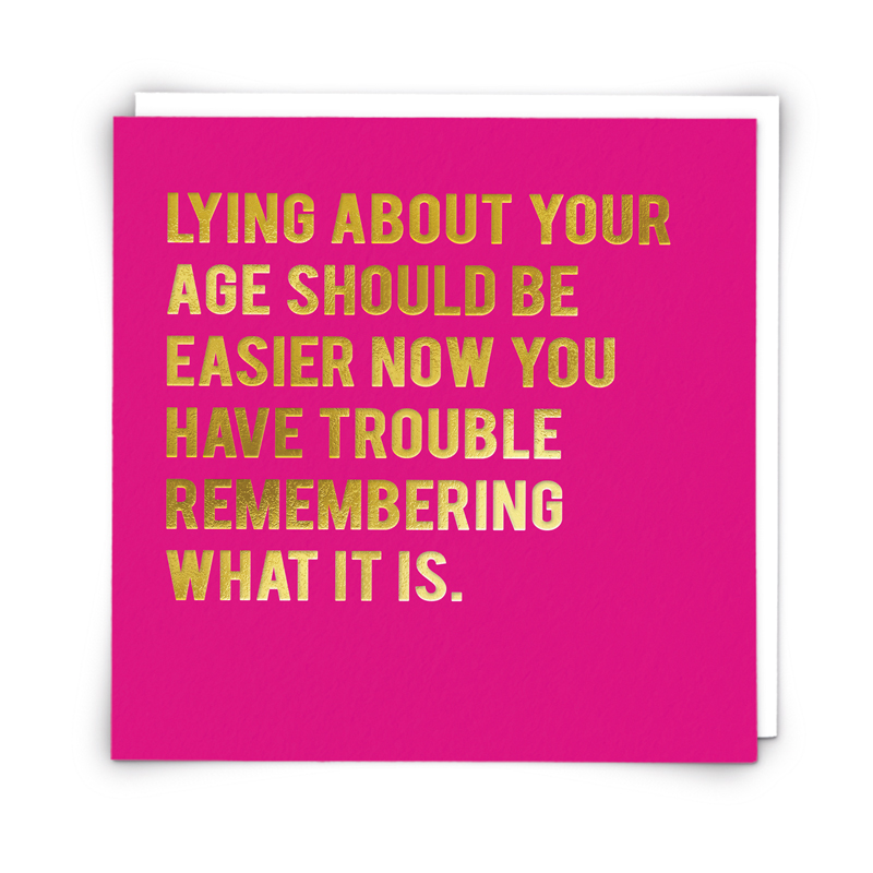 Lying about your Age Funny Greeting Card