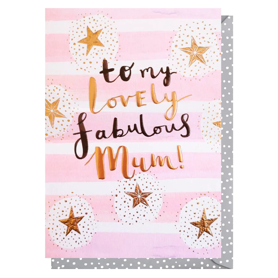 To my Lovely Fabulous Mum Birthday or Mother's Day Card