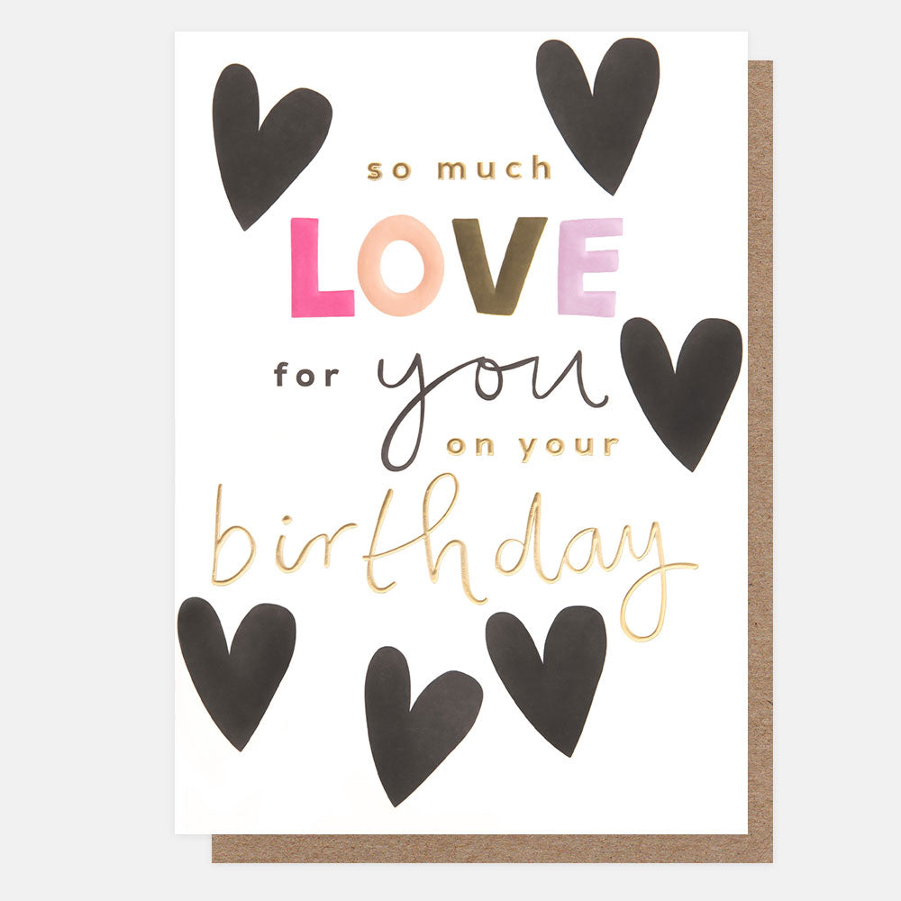 So much love on your Birthday Greeting Card