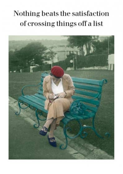 Cath Tate “Nothing Beats the Satisfaction of Crossing Things Off a List” Funny Greeting Card – Photocaptions Collection