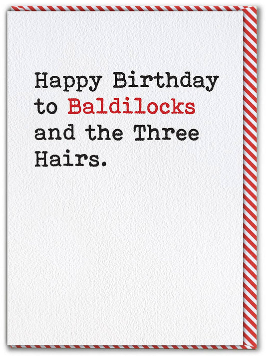Funny Birthday Card - Baldilocks