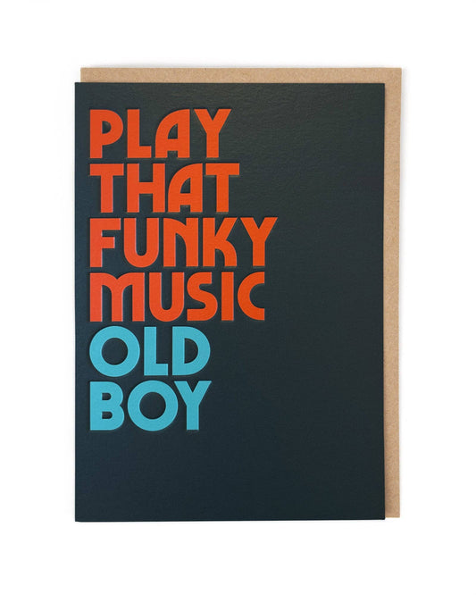 Play That Funky Music Old Boy – Funny Twisted Lyrics Birthday Card