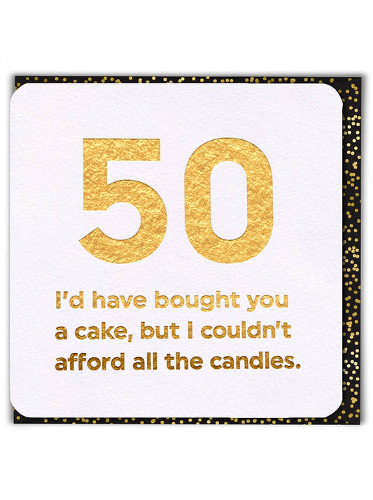 Funny Age Card - 50 Couldnt Afford Candles