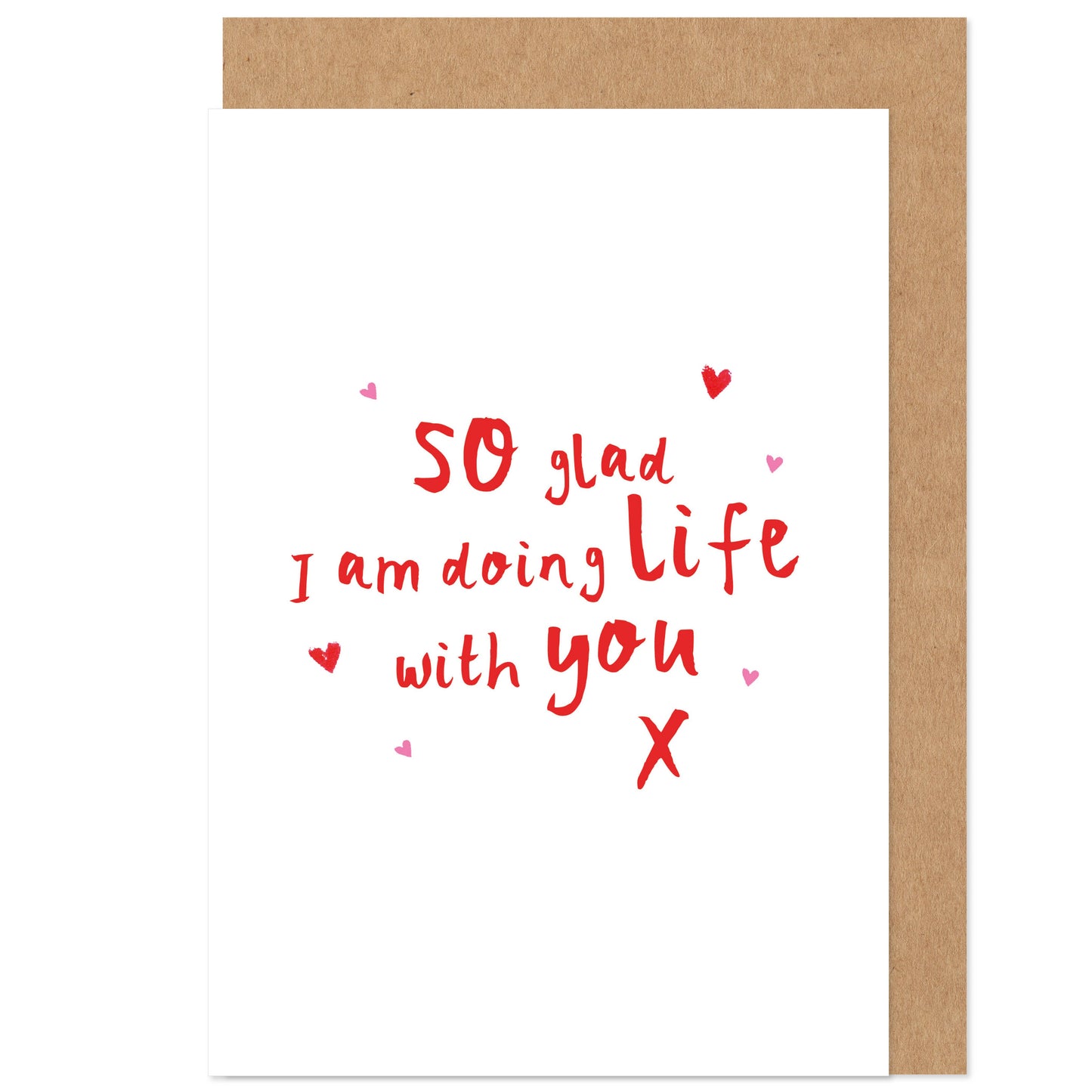 Greeting card with red text 'So glad I am doing life with you X' on a white background with a brown border.