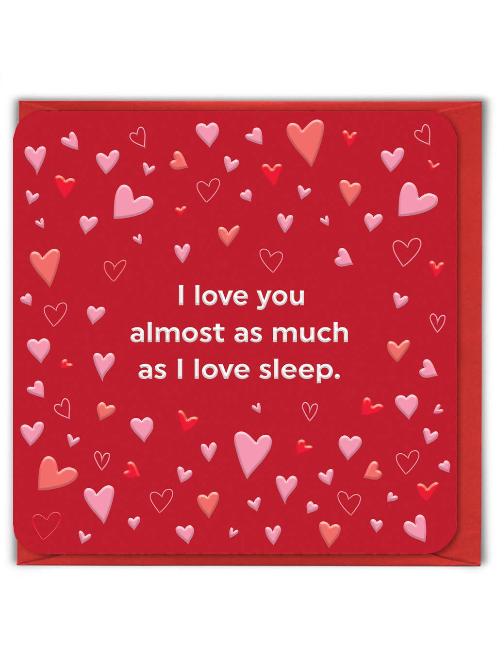 Red card with heart patterns and text 'I love you almost as much as I love sleep.'