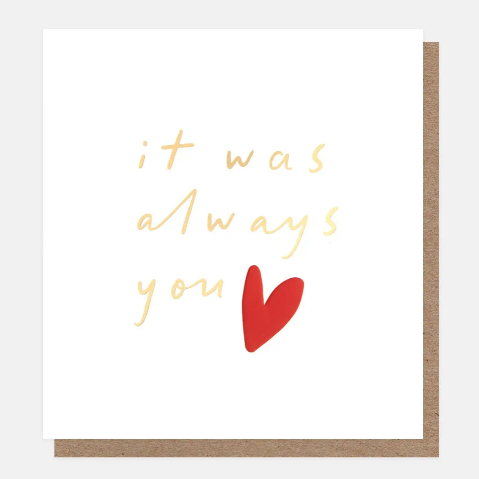 Card with 'it was always you' text and a red heart on a white background