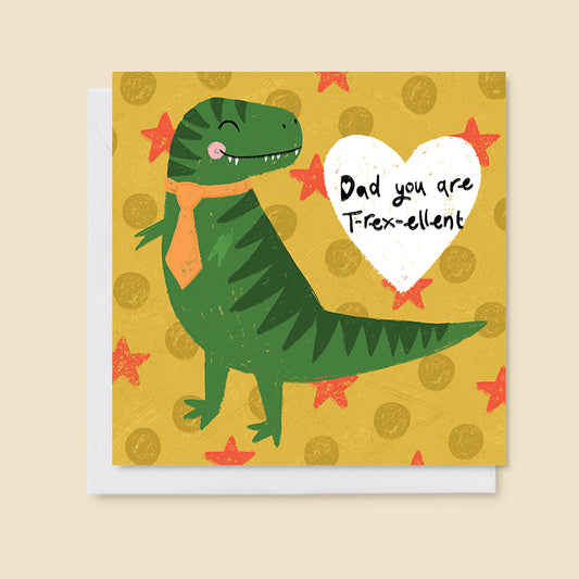 Dad you are T-Rexcellent Birthday/Father's Day Card