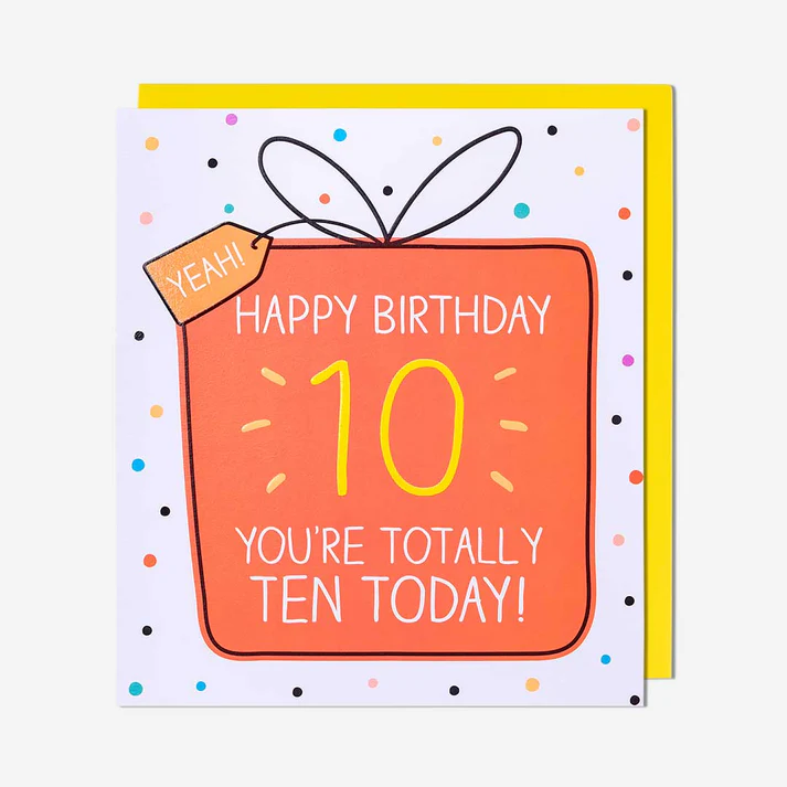 10th Birthday Card – 10 Totally Ten Today! | Happy Jackson