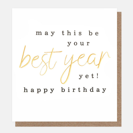 May this be your best year yet! Birthday Card