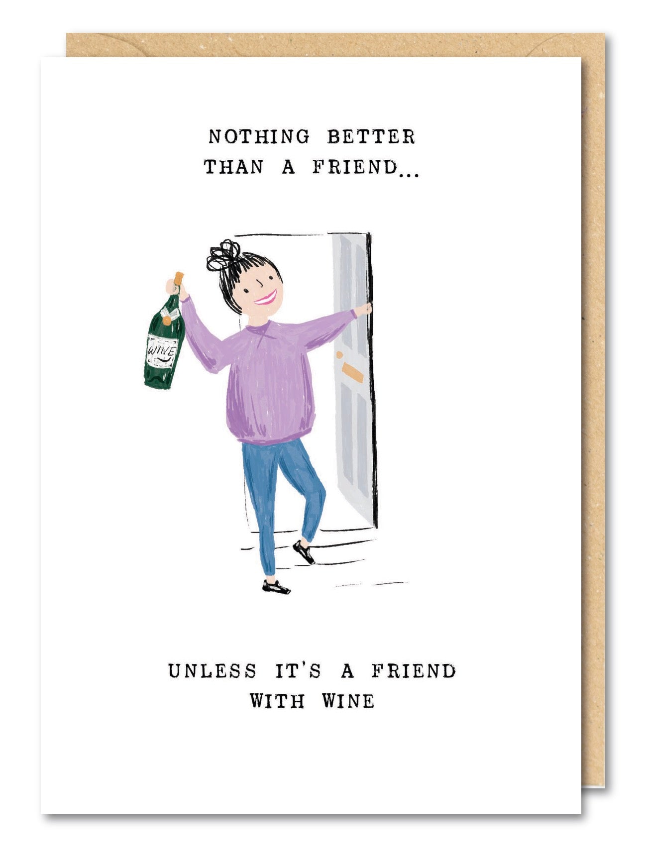 Friend Better with Wine Greeting Card