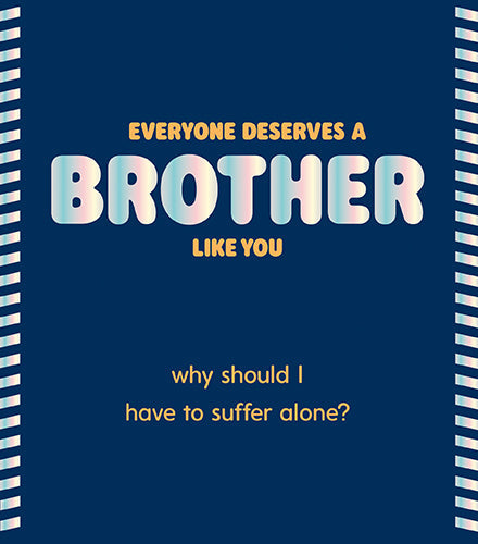 Deserves Brother Like You Birthday Card