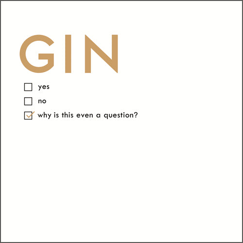 Gin Why Is This A Question? Birthday Card