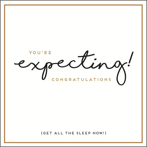 You're Expecting Sleep Now Greeting Card