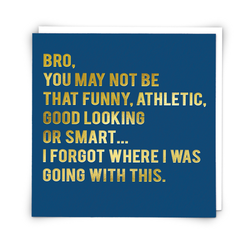 Bro, Good Looking and Smart Greeting Card