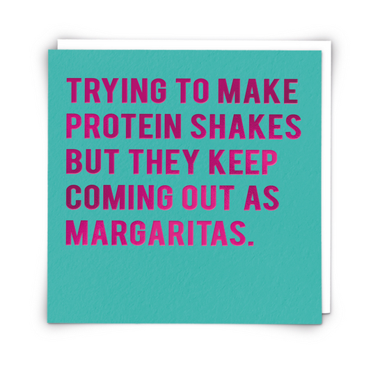 Protein Shakes and Margaritas Funny Greeting Card