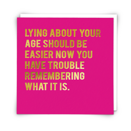 Lying about your Age Funny Greeting Card