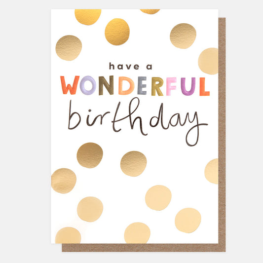 Have a Wonderful Birthday Gold Foil Birthday Card