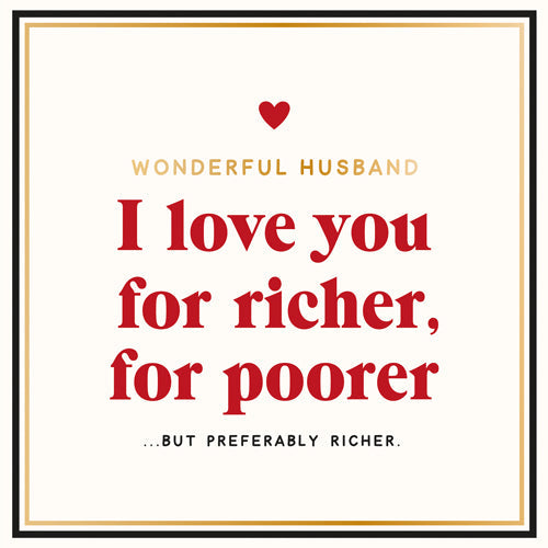 Husband I Love You Richer Poorer