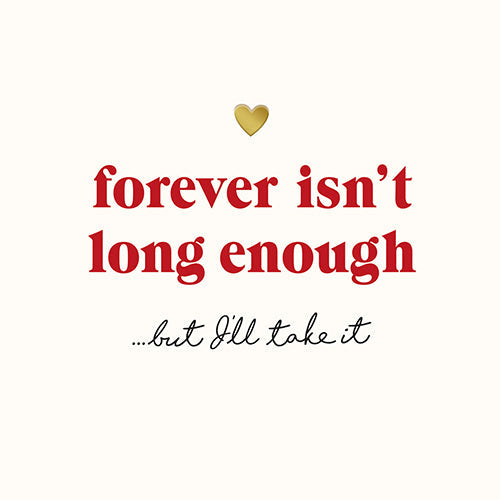 Forever Isn't Long Enough