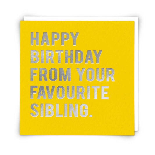 Yellow card with silver text 'Happy Birthday from your favourite sibling' on a white background