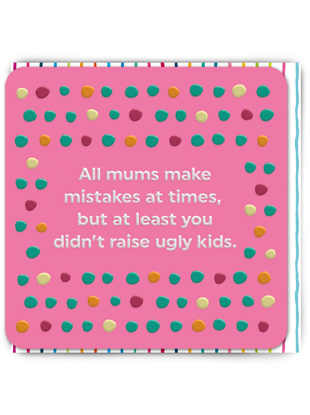 Pink card with colorful polka dots and humorous text about mums making mistakes.