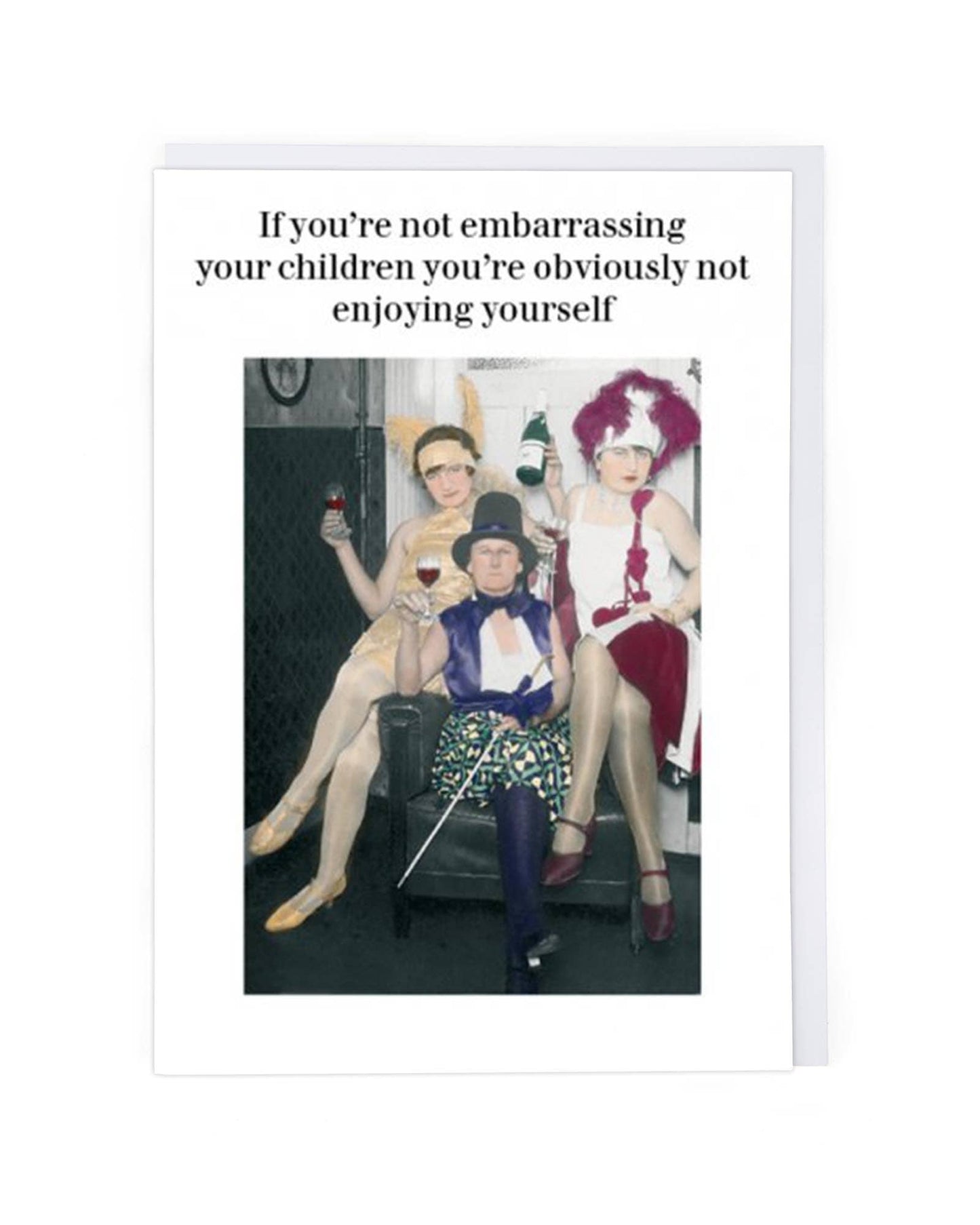 If You’re Not Embarrassing Your Children… Funny Parent Greeting Card