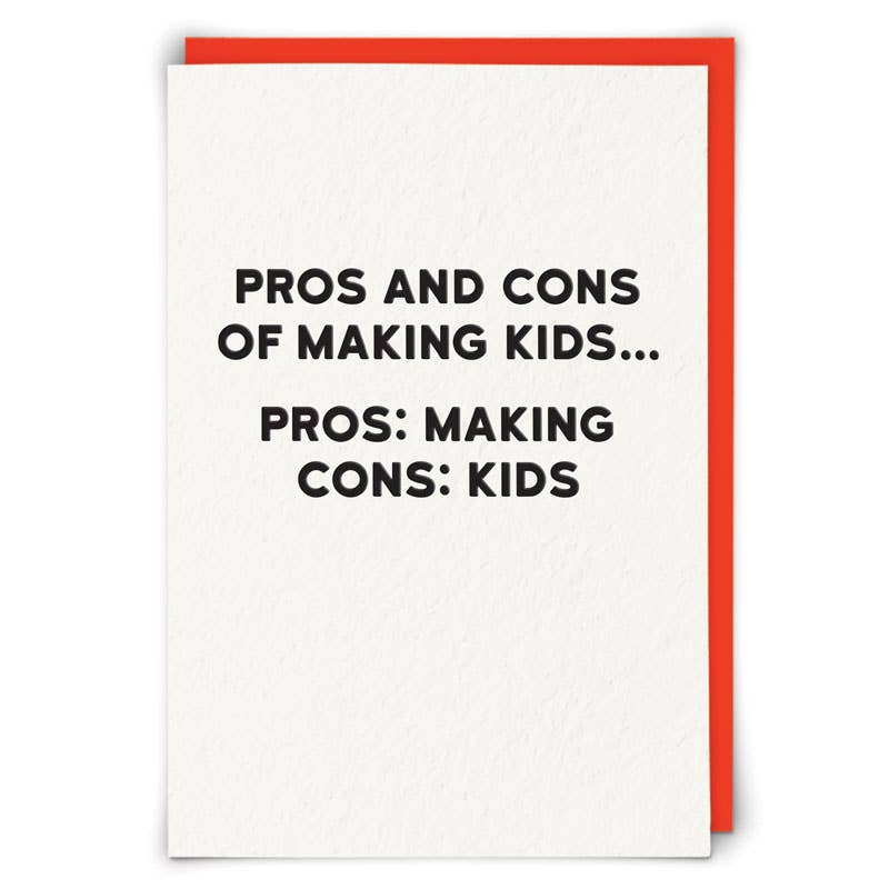 Card with humorous text 'Pros and Cons of Making Kids... Pros: Making Cons: Kids' on a white background with a red border.