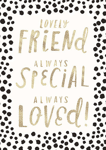 Lovely Friend Always Special Always Loved Greeting Card